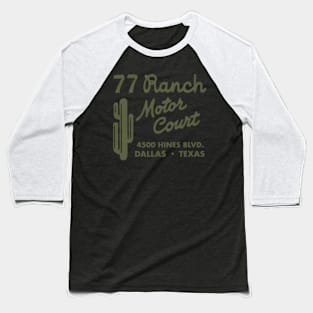 Dect 77 Ranch Motor Court Dallas Baseball T-Shirt